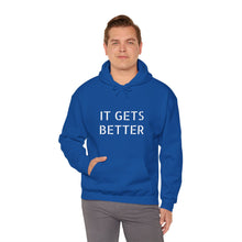 Load image into Gallery viewer, IT GETS BETTER HOODIE