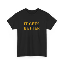 Load image into Gallery viewer, It Gets Better Shirt