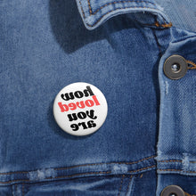 Load image into Gallery viewer, How Loved You Are - Mirror Image Pin