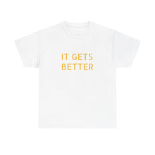 Load image into Gallery viewer, It Gets Better Shirt